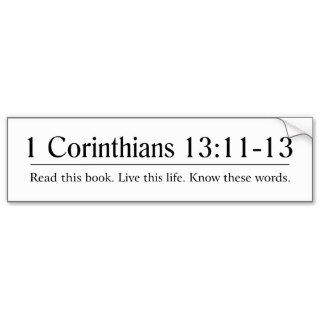 Read the Bible 1 Corinthians 1311 13 Bumper Sticker