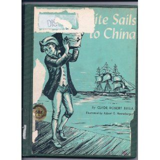 White Sails to China: Clyde Robert Bulla: 9780690887136: Books