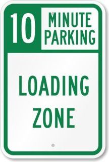 10 Minute Parking, Loading Zone Sign, 18" x 12" : Yard Signs : Patio, Lawn & Garden