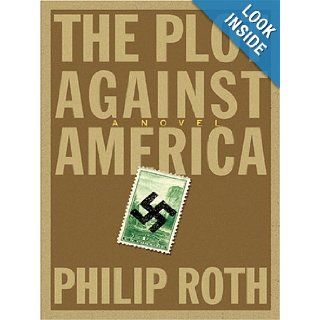 The Plot Against America: Philip Roth: 9780786271696: Books