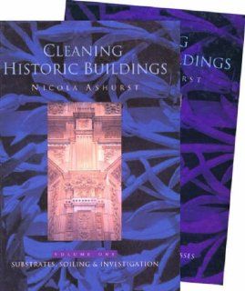 Cleaning Historic Buildings v. 1 & 2: Nicola Ashurst: 9781873394120: Books