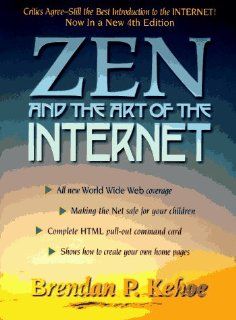 Zen and the Art of the Internet: A Beginner's Guide (Prentice Hall Series in Innovative Technology): Brendan P. Kehoe: 9780134529141: Books