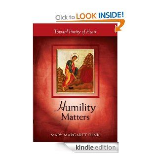 Humility Matters eBook: Mary Margaret Funk: Kindle Store