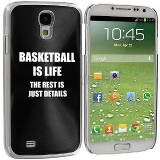 Black Samsung Galaxy S4 S IV i9500 Aluminum Plated Hard Back Case Cover KK46 Basketball is Life The Rest is Just Details Cell Phones & Accessories