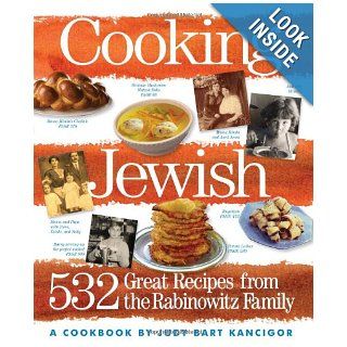 Cooking Jewish: 532 Great Recipes from the Rabinowitz Family: Judy Bart Kancigor: 9780761135814: Books