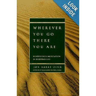 Wherever You Go, There You Are: Mindfulness Meditation in Everyday Life: Jon Kabat Zinn: 9783548221298: Books