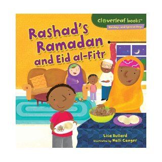 Rashad's Ramadan and Eid Al Fitr (Cloverleaf Books   Holidays and Special Days): Lisa Bullard, Holli Conger: 9780761385837:  Kids' Books