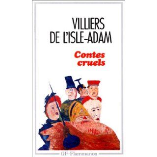 Contes Cruels (French Edition): Villiers de l'Isle Adam: 9782080703408: Books