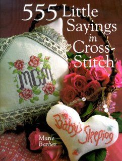 555 Little Sayings In Cross Stitch: Marie Barber: 9780806948492: Books
