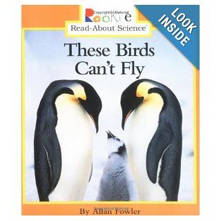 These Birds Can't Fly (Rookie Read About Science): Allan Fowler: 9780516264202: Books