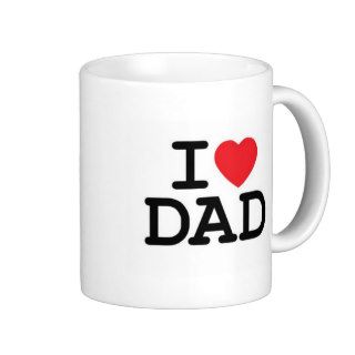 I love my dad! coffee mug