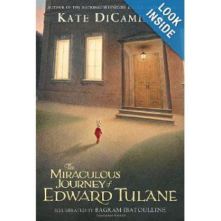 The Miraculous Journey of Edward Tulane: Kate DiCamillo, Bagram Ibatoulline: 9780763643676: Books