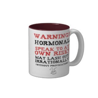 Warning! Hormonal Coffee Mug