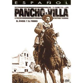 Pancho Villa: El Angel y el Fierro