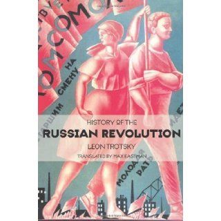 History of the Russian Revolution by Leon Trotsky [2008]: Books