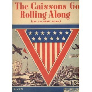 The Caissons Go Rolling Along (The U. S. Army Song): The U. S. Army Song, NPS: Books