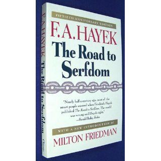 The Road to Serfdom: Fiftieth Anniversary Edition: F. A. Hayek, Milton Friedman: 9780226320618: Books