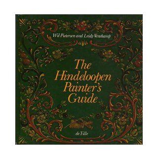THE HINDELOOPEN PAINTER'S GUIDE A Do It Yourself Guide to the Dutch Folk Art of Hindeloopen Wil and Venekamp, Leidy Pietersen 9789065530134 Books
