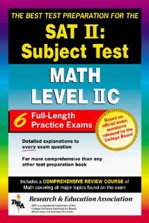 SAT II: Math Level IIC (REA)    The Best Test Prep for the SAT II (SAT PSAT ACT (College Admission) Prep): The Editors of REA: 9780878919574: Books