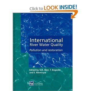 International River Water Quality: Pollution and restoration: Gerry Best, Teresa Bogacka, Elzbieta Niemirycz: 9780419215400: Books