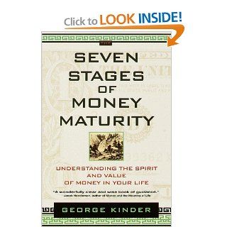The Seven Stages of Money Maturity: Understanding the Spirit and Value of Money in Your Life: George Kinder: 9780440508335: Books