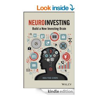 NeuroInvesting: Build a New Investing Brain eBook: Wai Yee Chen: Kindle Store