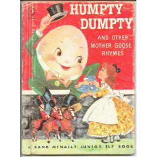 Humpty Dumpty and Other Mother Goose Rhymes: Rand McNally & Company, Mary Jane Chase: Books