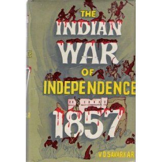 The Indian War of Independence 1857: Vinayak Damodar Savarkar: Books
