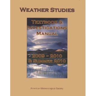 Weather Studies Textbook and Investigation Manual (2009 2010 and Summer 2010): 9781878220936: Books