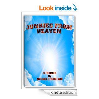 Junkies from Heaven   Kindle edition by Michael Strickland, Claudia Estes. Mystery, Thriller & Suspense Kindle eBooks @ .