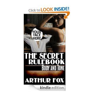 The Secret Rulebook: Secret rules for getting laid and getting a girlfriend. Body Language and Voice Tone. eBook: Arthur Fox: Kindle Store