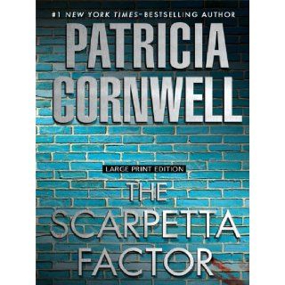The Scarpetta Factor (Kay Scarpetta Mysteries): Patricia Cornwell: 9781594134135: Books
