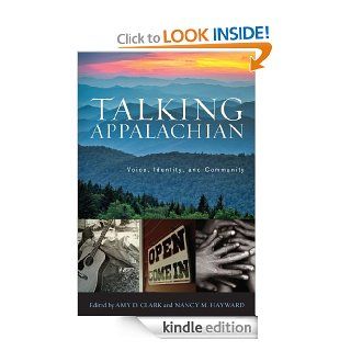 Talking Appalachian: Voice, Identity, and Community eBook: Amy D. Clark, Nancy M. Hayward: Kindle Store