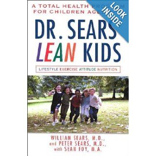Dr. ' L.E.A.N. Kids: A Total Health Program for Children Ages 6 12: Peter , Sean Foy, William  9780641637087: Books