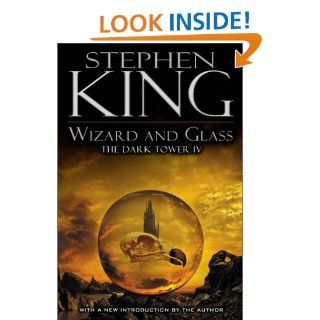 Wizard and Glass (The Dark Tower, Book 4): Stephen King: 9780670032570: Books