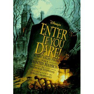 Disney's Enter If You Dare!: Scary Tales from the Haunted Mansion: Nicholas Stephens, Sergio Martinez: 9780786850020: Books