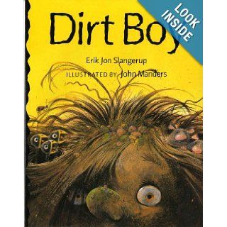 Dirt Boy: Erik Jon Slangerup, John Manders: 9780807516171: Books