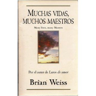 Muchas Vidas, Muchos Maestros (Spanish Edition): Brian Weiss: 9788440673541: Books