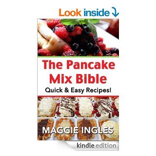 The Pancake Mix Bible: Quick & Easy Recipes   Kindle edition by Maggie Ingles. Cookbooks, Food & Wine Kindle eBooks @ .