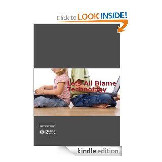 Lets All Blame Technology eBook: Jessica Crow: Kindle Store
