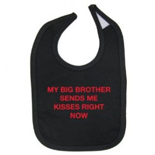 So Relative! My Big Brother Sends Me Kisses Right Now Cotton Baby Bib (Black): Clothing