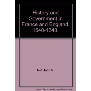 Industry and Government in France and England 1540 1640: John U. Nef: Books