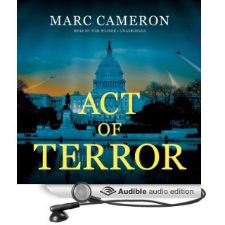 Act of Terror (Audible Audio Edition): Marc Cameron, Tom Weiner: Books