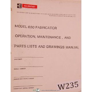 Whitney 650 Fabricator, Duplicator, Owner's Operation   Maintenance   Parts & Drawings Manual: Whitney: Books