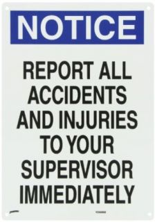 Brady Or20410 Accident Sign Legend "Notice Report All Accidents And Injuries To Your Supervisor Immediately": Industrial Warning Signs: Industrial & Scientific
