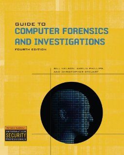 Bundle: Guide to Computer Forensics and Investigations, 4th + LabConnection Online Printed Access Card for Guide to Computer Forensics and Investigations: Bill Nelson, Amelia Phillips, Christopher Steuart: 9781111868451: Books