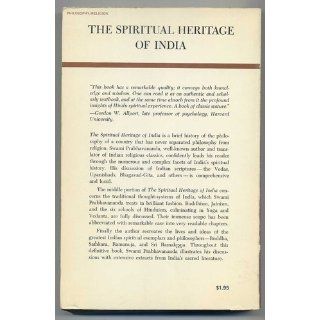 The Spiritual Heritage of India: A Clear Summary of Indian Philosophy and Religion: Swami Prabhavananda, Huston Smith: 9780874810356: Books