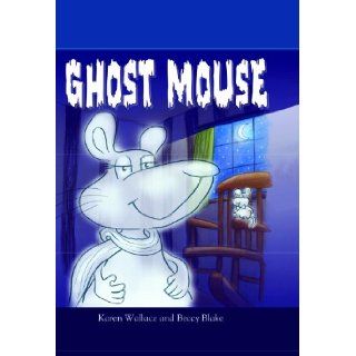 Ghost Mouse (Go! Readers): Karen Wallace, Blake. Beccy: 9781607542735:  Kids' Books