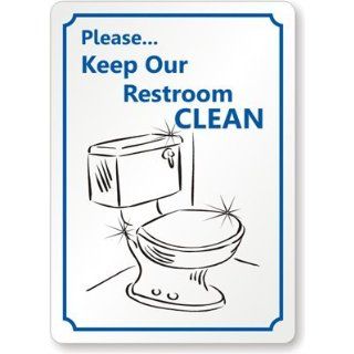 Please Keep Our Restroom Clean (with Toilet Bowl Symbol) Sign, 14" x 10": Industrial Warning Signs: Industrial & Scientific