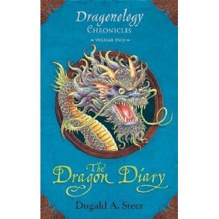 The Dragon Diary: Dragonology Chronicles Volume 2 (Ologies) [Hardcover] [2009] (Author) Dugald A. Steer, Douglas Carrel: Books